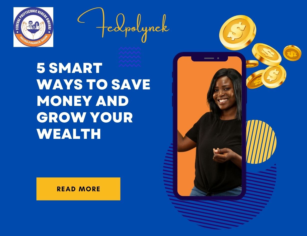5 Smart Ways to Save Money and Grow Your Wealth
